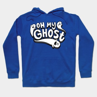 Oh my ghost Hoodie